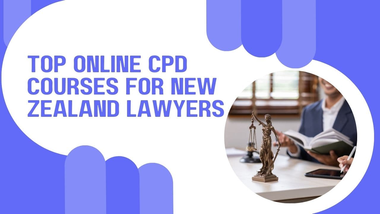 Top Online CPD Courses For New Zealand Lawyers