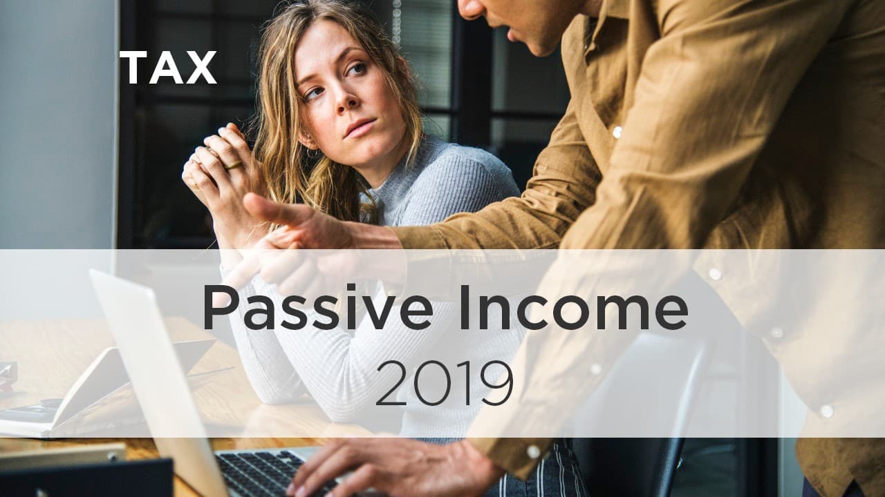 Tax: Passive Income 2019
