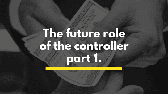 The Future Role of The Controller (Part 1/2)