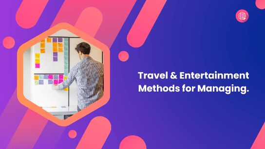 Travel & Entertainment Methods for Managing