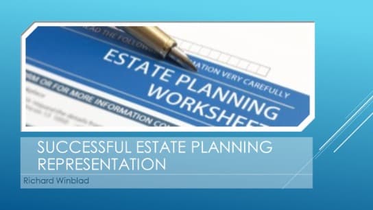 Successful Estate Planning Representation, Call to Signing