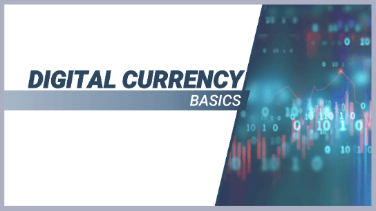 Digital Currency Basics