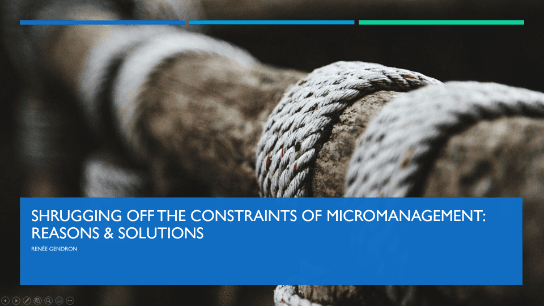 Shrugging off the Constraints of Micromanagement