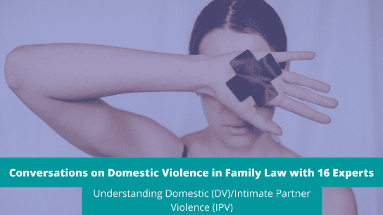 Understanding Domestic (DV)/Intimate Partner Violence (IPV)