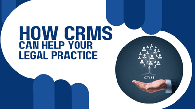 How CRMS Can Help Your Legal Practice