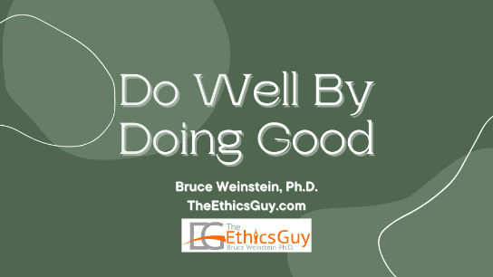 Do Well By Doing Good
