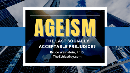 Ageism: The Last Socially Acceptable Prejudice?