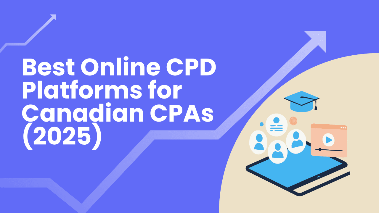 Best Online CPD Platforms for Canadian CPAs (2025)