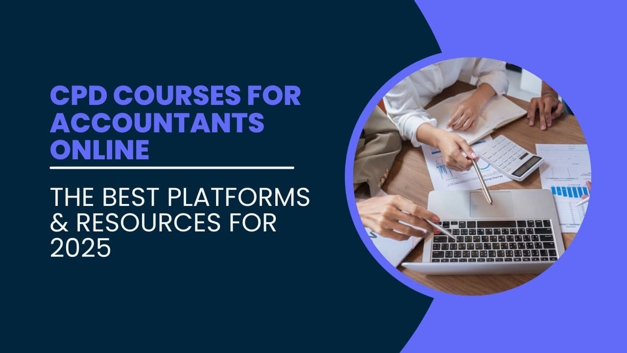CPD Courses for Accountants Online: The Best Platforms & Resources for 2025