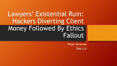 Lawyers’ Existential Ruin: Hackers Diverting Client Money