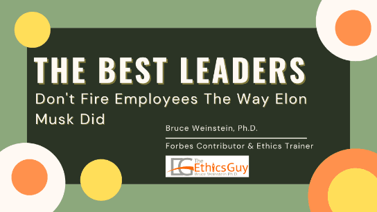 The Best Leaders Don’t Fire Employees The Way Elon Musk Did